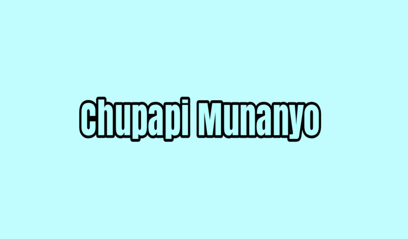 Chupapi Munyayo