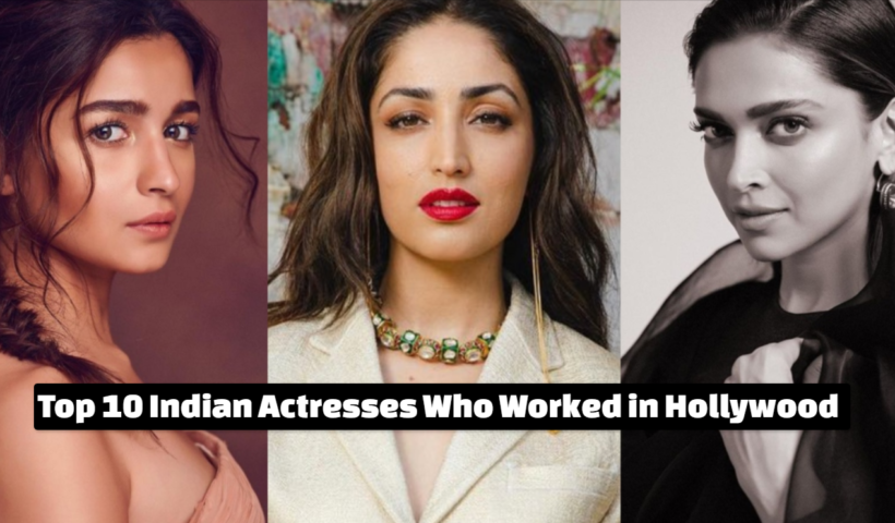 Indian Actresses Who Worked in Hollywood