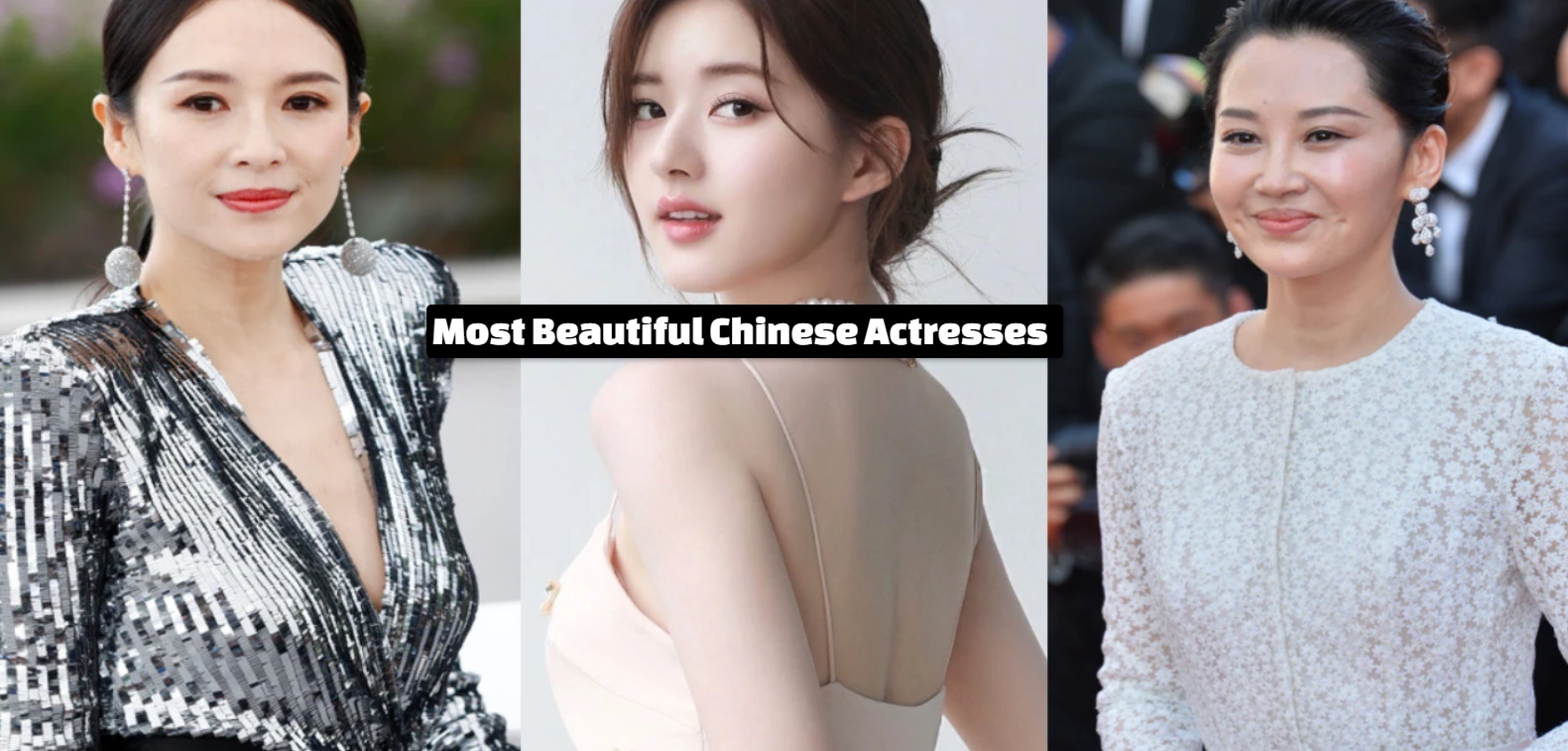 Most Beautiful Chinese Actresses