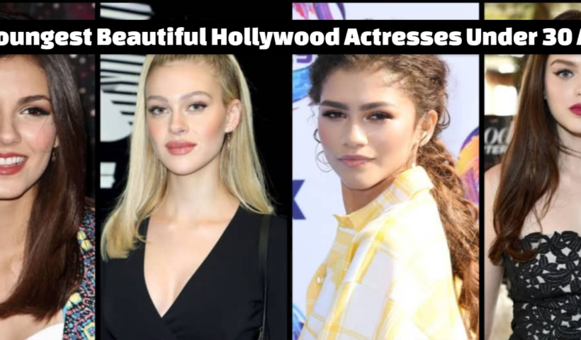 Youngest Beautiful Hollywood Actresses Under 30 Age